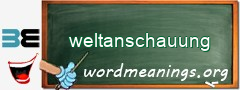WordMeaning blackboard for weltanschauung
